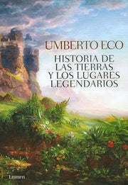 Historia de las Tierras y los Lugares Legendarios | Umberto Eco